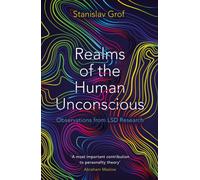 Realms of the Human Unconscious : Observations from LSD Research