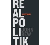 Realpolitik: A History