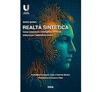 Realtà sintetica: Come metaverso e intelligenza artificiale (ri)scrivono l’esperienza umana