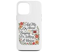 Realtor Ask Me About Buying Or Selling A House Case for iPhone 13 Pro Max