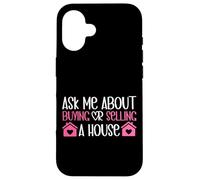 Realtor Ask Me About Buying Or Selling A House Case for iPhone 16