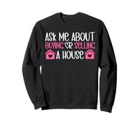 Realtor Ask Me About Buying Or Selling A House Sweatshirt