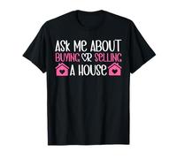 Realtor Ask Me About Buying Or Selling A House T-Shirt