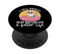 Realtor Dog I Sell Houses So My Dog Can Live A Better Life PopSockets Adhesive PopGrip