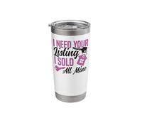 Realtor I Need Your Listing I Sold All Mine Stainless Steel Insulated Tumbler