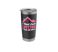 Realtor I Need Your Listing I Sold All Mine Stainless Steel Insulated Tumbler