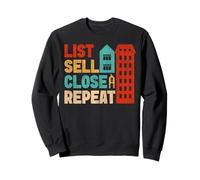 Realtor List Sell Close Repeat Sweatshirt