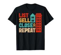 Realtor List Sell Close Repeat T-Shirt
