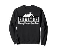 Realtor Realtor Making Dreams Come True Sweatshirt