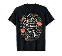 Realtor Realtor Making Dreams Come True T-Shirt
