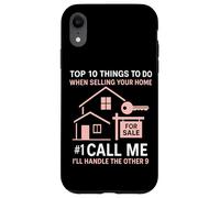 Realtor Top 10 Things To Do When Selling Your Home #1 Call Case for iPhone XR