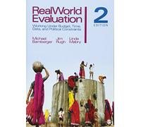 RealWorld Evaluation: Working Under Budget, Time, Data, and Political Constraints