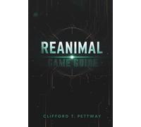 Reanimal Game Guide: A Comprehensive Player’s Guide to Evolution, Survival, and the New World Order