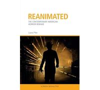 Reanimated: The Contemporary American Horror Remake (Screen Serialities)