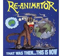 Reanimator - That Was Then,This Is Now