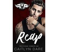 Reap: A Dark MC Romance (Red Ridge Sinners MC)