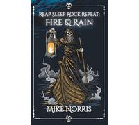 Reap Sleep Rock Repeat: Fire & Rain (Chronicles of the Eternal Alcove)