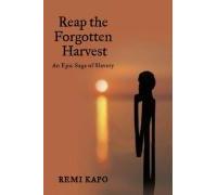 Reap the Forgotten Harvest: An Epic Saga of Slavery