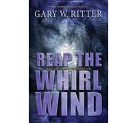 Reap the Whirlwind: A Dystopian End-Times Thriller: Volume 2 (The Whirlwind Series)