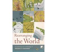 Rearranging the World: A Contemporary Anthology of Literature in Translation