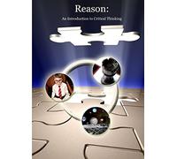Reason: An Introduction to Critical Thinking