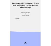 Reason and Existence: Truth and Freedom: Dreams and Reckonings (Classic Bundles)