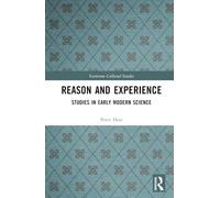 Reason and Experience: Studies in Early Modern Science (Variorum Collected Studies)