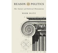 Reason and Politics : The Nature of Political Phenomena