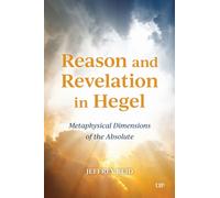 Reason and Revelation in Hegel : Metaphysical Dimension of the Absolute