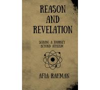 Reason and Revelation: Seeking A Journey Beyond Atheism