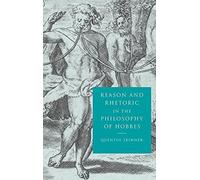 Reason and Rhetoric in the Philosophy of Hobbes (Ideas in Context)