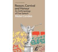 Reason, Carnival and Honour: An Anthropology of Free Speech