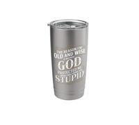 Reason I’m Old and Wise is Because God Protected Me Stainless Steel Insulated Tumbler