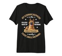 Reason I Wake Up Every Morning T Shirt Funny German Shepherd Premium T-Shirt