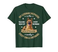 Reason I Wake Up Every Morning T Shirt Funny German Shepherd T-Shirt, Men, Dark Green, Medium