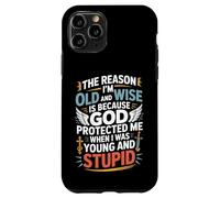 Reason I'm Old & Wise Cause God Protected Me Jesus Lovers Case for iPhone 11 Pro