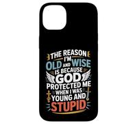 Reason I'm Old & Wise Cause God Protected Me Jesus Lovers Case for iPhone 14 Plus