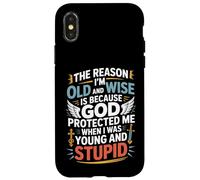Reason I'm Old & Wise Cause God Protected Me Jesus Lovers Case for iPhone X/XS