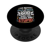 Reason I'm Old & Wise Cause God Protected Me Jesus Lovers PopSockets Adhesive PopGrip