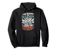 Reason I'm Old & Wise Cause God Protected Me Jesus Lovers Pullover Hoodie
