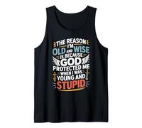 Reason I'm Old & Wise Cause God Protected Me Jesus Lovers Tank Top