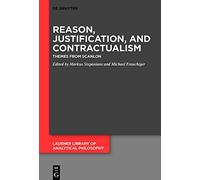 Reason, Justification, and Contractualism: Themes from Scanlon: 7 (Lauener Library of Analytical Philosophy, 7)
