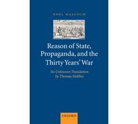 Reason of State, Propaganda, and the Thirty Years' War: An Unknown Translation by Thomas Hobbes