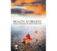 Reason to Believe: Rational Explanations of Orthodox Jewish Faith