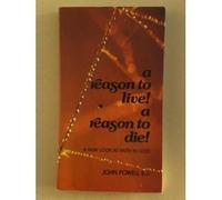 Reason to Live! Reason to Die! New Look at Faith in God