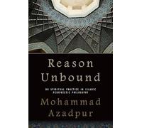 Reason Unbound: On Spiritual Practice in Islamic Peripatetic Philosophy (SUNY series in Western Esoteric Traditions)