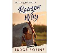 Reason Why: A sweet summer romance featuring true friends and true love (Island Series)