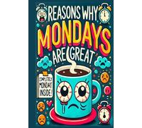 Reason Why Mondays Are Great