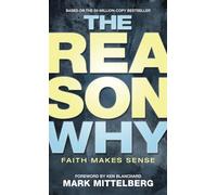 Reason Why, The: Faith Makes Sense