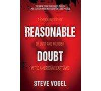 Reasonable Doubt: A Shocking Story of Lust and Murder in the American Heartland